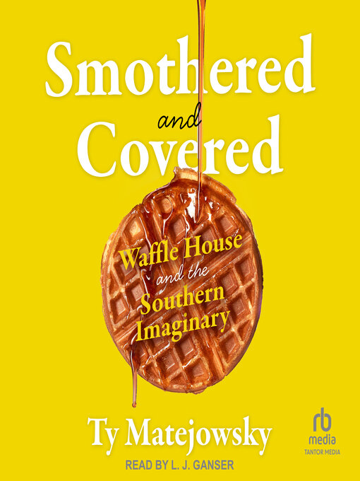 Title details for Smothered and Covered by Ty Matejowsky - Wait list